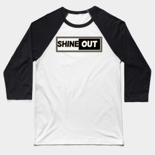 Shine out Baseball T-Shirt